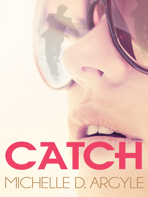 Title details for Catch by Michelle D. Argyle - Available
